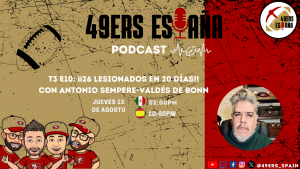 Lee más sobre el artículo 49ers España PODCAST T3 E10: ¡¡26 lesionados en 20 días!! Con Antonio Sempere-Valdés de Bonn