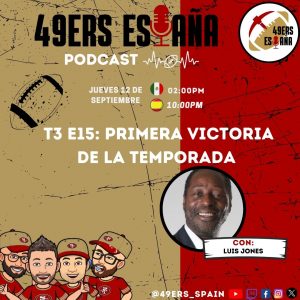Lee más sobre el artículo 49ers España Podcast. T3 E15: La primera victoria de la temporada con Luis Jones