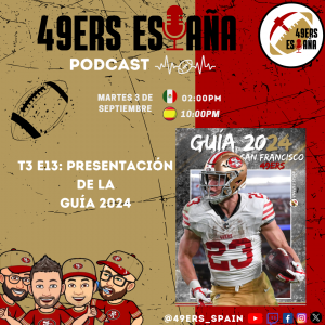 Lee más sobre el artículo 49ers España Podcast. T3 E13: PRESENTACIÓN DE LA GUÍA 2024