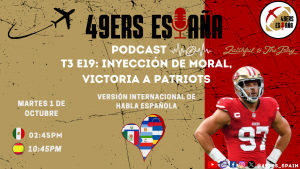 Lee más sobre el artículo 49ers España Podcast. T3 E19: Inyección de moral, victoria a Patriots