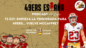 Lee más sobre el artículo 49ers España Podcast. T3 E27: Empieza la temporada para 49ers… vuelve McCaffrey