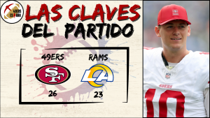 Lee más sobre el artículo Las Claves del partido, WEEK 5: SF 26 – LAR 23